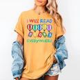 I Will Read Books Everywhere Across America Child Readers Women's Comfort Colors T-Shirt Mustard I Will Read Books Everywhere Across America Child Readers Women's Comfort Colors T-Shirt Mustard