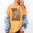 Yes I Really Do Need All These Books Coffee Women's Comfort Colors T-Shirt Mustard