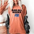 Ban All Books Satire Parody Meme Joke Ironic Sarcastic Weird Women's Comfort Colors T-Shirt Yam