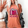 All Booked Read Book Reading Librarian Men Women Kids Women's Comfort Colors T-Shirt Yam