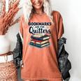 Bookmarks Are For Quitters Reading Quote Book Lover Women's Comfort Colors T-Shirt Yam Bookmarks Are For Quitters Reading Quote Book Lover Women's Comfort Colors T-Shirt Yam