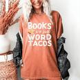 BOOKS ARE JUST WORD TACOS Women's Comfort Colors T-Shirt Yam