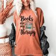 Books Are My Therapy Coffee Books Flowers Bookish Book Lover Women's Comfort Colors T-Shirt Yam