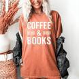 Coffee & Books Lover Coffee And Books Women's Comfort Colors T-Shirt Yam Coffee & Books Lover Coffee And Books Women's Comfort Colors T-Shirt Yam