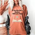 If You Give Me A Student I Will Love Them Book Magic Premium Tri-Blend Women's Comfort Colors T-Shirt Yam