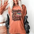 Imagine Being Afraid Of Drag Queens And Books Women's Comfort Colors T-Shirt Yam