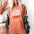 I Have Issues Comic Issues Comic Book Lover Women's Comfort Colors T-Shirt Yam I Have Issues Comic Issues Comic Book Lover Women's Comfort Colors T-Shirt Yam