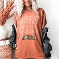 Life Is Short Buy Books Quote For Bookworms Women's Comfort Colors T-Shirt Yam