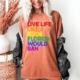 Live Life Like A Book Florida Would Ban LGBTQ Pride Equality Women's Comfort Colors T-Shirt Yam