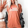 I Love Being Alone Introvert & Anxious Girl Red Heart Women's Comfort Colors T-Shirt Yam