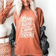 Love God Drink Coffee Read Books Christian Books Lovers Women's Comfort Colors T-Shirt Yam Love God Drink Coffee Read Books Christian Books Lovers Women's Comfort Colors T-Shirt Yam