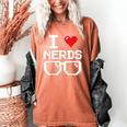 I Love Nerds I Heart Nerds For Science Book Knowledge Geeks Women's Comfort Colors T-Shirt Yam