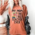 My Mom Is The Best Teacher Ever Apple Books School Mother Women's Comfort Colors T-Shirt Yam My Mom Is The Best Teacher Ever Apple Books School Mother Women's Comfort Colors T-Shirt Yam