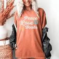Peace Love Books Read Book Reading Librarian Across America Women's Comfort Colors T-Shirt Yam