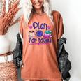 Plan For Today Coffee Yarn Books Sewing Knitter Knitting Women's Comfort Colors T-Shirt Yam