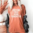 Pretend I'm A Book Character Costumes For Kids Halloween Women's Comfort Colors T-Shirt Yam Pretend I'm A Book Character Costumes For Kids Halloween Women's Comfort Colors T-Shirt Yam