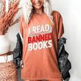 I Read Banned Books Defiant And Bold Women's Comfort Colors T-Shirt Yam I Read Banned Books Defiant And Bold Women's Comfort Colors T-Shirt Yam