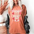 Read Your Heart Out Teacher Reading Book Love Valentines Day Women's Comfort Colors T-Shirt Yam