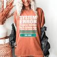 Sarcastic Apparel For Antisocial Introverts System Error Women's Comfort Colors T-Shirt Yam Sarcastic Apparel For Antisocial Introverts System Error Women's Comfort Colors T-Shirt Yam