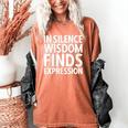 In Silence Wisdom Finds Expression Introvert Quote Women's Comfort Colors T-Shirt Yam In Silence Wisdom Finds Expression Introvert Quote Women's Comfort Colors T-Shirt Yam