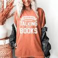 Warning I May Start Talking About Books Women's Comfort Colors T-Shirt Yam Warning I May Start Talking About Books Women's Comfort Colors T-Shirt Yam