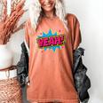 Yeah Comic Comic Book Graphic Women's Comfort Colors T-Shirt Yam