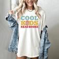 Bookworm Cool Kids Read Books Book Lover Reading Women's Comfort Colors T-Shirt Ivory