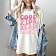 Cool Kids Read Books Library Book Reader Book Nerd Women's Comfort Colors T-Shirt Ivory Cool Kids Read Books Library Book Reader Book Nerd Women's Comfort Colors T-Shirt Ivory