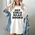 Hot Girls Read Books Lover Bookworm Librarian Book Reading Women's Comfort Colors T-Shirt Ivory