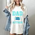 I'm A Dad And An Author Book Writer Father Women's Comfort Colors T-Shirt Ivory I'm A Dad And An Author Book Writer Father Women's Comfort Colors T-Shirt Ivory