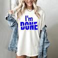 I'm Done Sarcastic Introvert Introversion Women's Comfort Colors T-Shirt Ivory