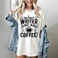Instant Writer Just Add Coffee Author Book Writing Books Women's Comfort Colors T-Shirt Ivory Instant Writer Just Add Coffee Author Book Writing Books Women's Comfort Colors T-Shirt Ivory