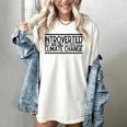 Introverted Willing To Discuss Climate Change Women's Comfort Colors T-Shirt Ivory
