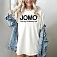 JOMO Joy Of Missing Out Fomo Fear Cozy Introvert Joke Women's Comfort Colors T-Shirt Ivory JOMO Joy Of Missing Out Fomo Fear Cozy Introvert Joke Women's Comfort Colors T-Shirt Ivory