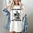 Life Is Short Buy The Book Skeleton Book Lover Reading Women's Comfort Colors T-Shirt Ivory Life Is Short Buy The Book Skeleton Book Lover Reading Women's Comfort Colors T-Shirt Ivory
