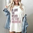 A Lot To Read At The Moment Book Reader Retro Reading Women's Comfort Colors T-Shirt Ivory A Lot To Read At The Moment Book Reader Retro Reading Women's Comfort Colors T-Shirt Ivory