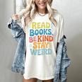 Read Books Be Kind Stay Weird The Perfect Life Formula Women's Comfort Colors T-Shirt Ivory