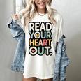 Read Your Heart Out Book Lover Quote Men Women Women's Comfort Colors T-Shirt Ivory