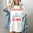 Storytelling Is What Life Is All About Book Women's Comfort Colors T-Shirt Ivory