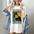 That's What I Do I Read Books I Drink Wine And I Know Things Women's Comfort Colors T-Shirt Ivory That's What I Do I Read Books I Drink Wine And I Know Things Women's Comfort Colors T-Shirt Ivory