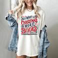 All I Want For Christmas Is More Books Teacher Xmas Holiday Women's Comfort Colors T-Shirt Ivory All I Want For Christmas Is More Books Teacher Xmas Holiday Women's Comfort Colors T-Shirt Ivory
