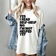 Yes I Read Self-Help No I’m Not Helped Yet Book Lover Women's Comfort Colors T-Shirt Ivory