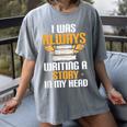 Always Writing A Story In My Head Book Writer Author Women's Comfort Colors T-Shirt Gray Always Writing A Story In My Head Book Writer Author Women's Comfort Colors T-Shirt Gray