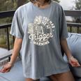 Banned Book Reading Bookish You Had Me At Trigger Warning Women's Comfort Colors T-Shirt Gray