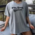 The Book Was Better Book Lover Reading Premium Tri-Blend Women's Comfort Colors T-Shirt Gray The Book Was Better Book Lover Reading Premium Tri-Blend Women's Comfort Colors T-Shirt Gray