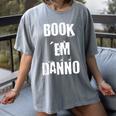 Book 'Em Danno Women's Comfort Colors T-Shirt Gray