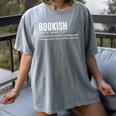 Bookish Definition Hilarious Bookworm Book Lover Reading Bookworm -Adults - Small Short Sleeve T-Shirt Women's Comfort Colors T-Shirt Gray Bookish Definition Hilarious Bookworm Book Lover Reading Bookworm -Adults - Small Short Sleeve T-Shirt Women's Comfort Colors T-Shirt Gray