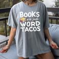 BOOKS ARE JUST WORD TACOS Women's Comfort Colors T-Shirt Gray
