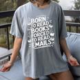 Born To Read Books Forced To Read Emails Bookish Women's Comfort Colors T-Shirt Gray Born To Read Books Forced To Read Emails Bookish Women's Comfort Colors T-Shirt Gray