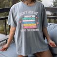 Don't Ask Me What I'm Reading Bookish Smutt Reader Women's Comfort Colors T-Shirt Gray